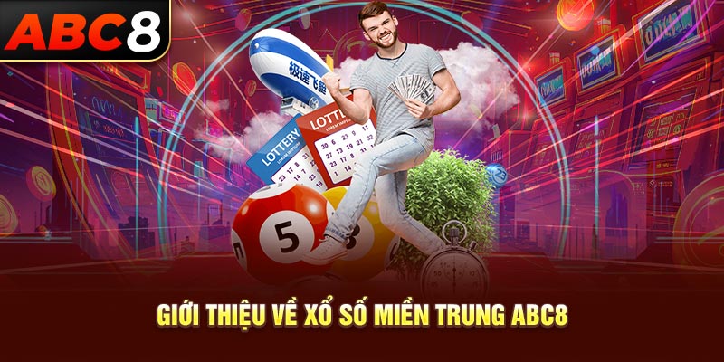 Giới thiệu về xổ số miền trung ABC8