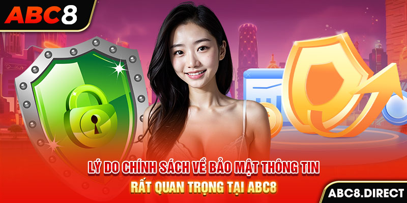 Lý do chính sách về bảo mật thông tin rất quan trọng tại ABC8