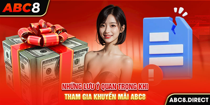 Những lưu ý quan trọng khi tham gia khuyến mãi ABC8