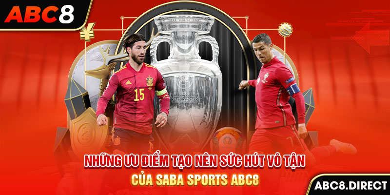 Những ưu điểm tạo nên sức hút vô tận của SABA Sports ABC8