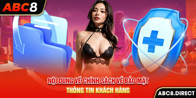 Nội dung về chính sách về bảo mật thông tin khách hàng