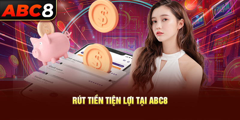 Rút tiền tiện lợi tại ABC8
